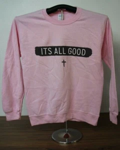 ITS ALL GOOD/JESUS HAS MY BACK YOURS TOO...  Long Sleeve Sweatshirt  Small, Pink - Picture 1 of 10