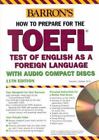 How to Prepare for the TOEFL with Audio CDs (Barron's TOEFL IBT (w/CD audio)) S