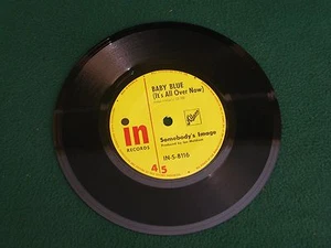 SOMEBODY'S IMAGE / HUSH / BABY BLUE (IT'S ALL OVER NOW) #IN-S-8116 /MISS LABELED - Picture 1 of 2