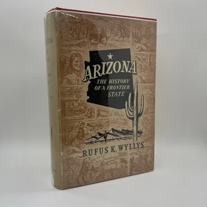 Arizona The History of A Frontier State by Rufus Kay Wyllys 1950 First Edition - Picture 1 of 7
