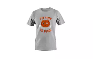I'M FINE DIVERTIDAS Camisetas Impresas, Logotipo Unisex Camisetas con Opción de Personalización - Imagen 1 de 10