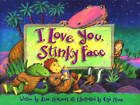 I Love You Stinky Face - Library Binding By Lisa McCourt - GOOD