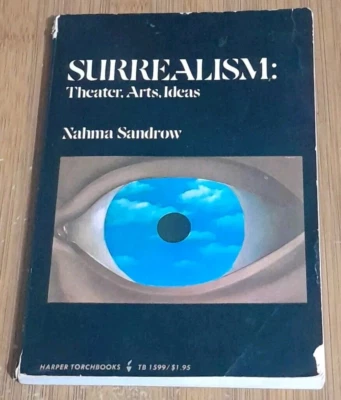 NAHMA SANDROW - Surrealism: Theater, Arts, Ideas (Trade Paperback, 1972) - Image 1 of 3