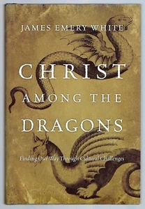 Christ Among the Dragons by James Emery White Finding Our Way Through Cultural - Foto 1 di 2