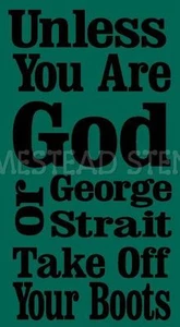 Plantilla reutilizable UNLESS YOU ARE GOD OR GEORGE STRAIT 5414 J 11"X20"  - Imagen 1 de 1