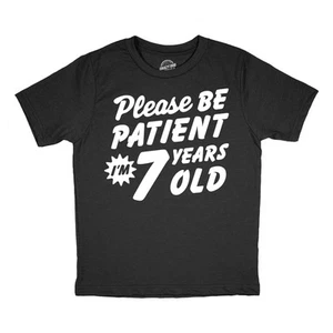 Youth Funny T Shirts Please Be Patient Im 7 Years Old Sarcastic Graphic Novelty - Picture 1 of 7