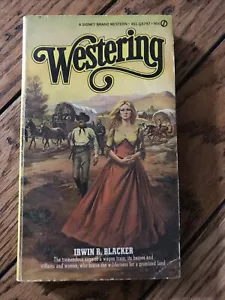 WESTERING by IRWIN R. BLACKER, WAGON TRAIN SAGA, SIGNET WESTERN, 1ST, 1961, PB! - Picture 1 of 6