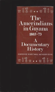 The Amerindians in Guyana 1803-73: A Documentary History (Only Signed Book) - Picture 1 of 8