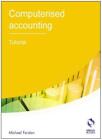 Computerised Accounting Tutorial (Aat Accounting - Level 2 Certificate In Acco,