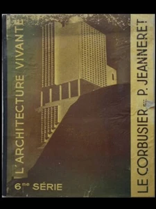 L'ARCHITECTURE VIVANTE, LE CORBUSIER - P. JEANNERET, 6e série - 1934 - - Picture 1 of 4