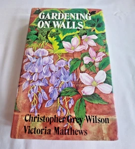 Gardening On Walls by Christopher Grey Wilson - First Edition Hardback 1983 - Picture 1 of 10