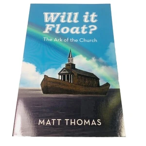 Will It Float? : The Ark of the Church by Matt Thomas (2014, Trade Paperback) - Picture 1 of 12