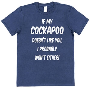 Camiseta If My Cockapoo Doesn't Like You, I Probablemente Not Either Funny Dog Owner - Imagen 1 de 4