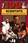 100 Scientists Who Shaped World History, Paperback by Tiner, John Hudson, Lik...
