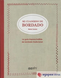 Mi cuaderno de bordado La guía imprescindible de bordado tradicional. NUEVO - Imagen 1 de 1