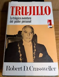 Trujillo La Trágica Aventura del... Robert D. Crassweller FIRST SPANISH EDITION - Picture 1 of 1