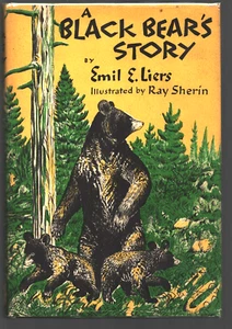 A Black Bear's Story. Illustrated by Ray Sherin by Emil E. Liers-VERY GOOD PLUS - Picture 1 of 4