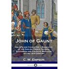 John of Gaunt - Paperback NEW Empson, C. W. 27/09/2019