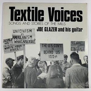 JOE GLAZER /THE UNION TROUBADOUR LP Textile Voices, Songs & Stories of the Mills - Imagen 1 de 2