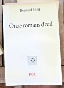BERNARD NOEL / 11 ROMANS D'OEIL / ED P.O.L / 1988 / EO - Bild 1 von 1