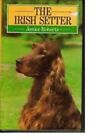 The Irish Setter (Popular Dog Series) By Janice Roberts