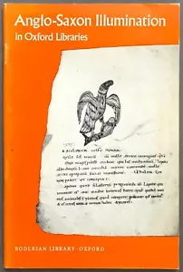 Anglo-Saxon Illumination in Oxford Libraries (No. 1) Bodleian Library 1970 - Picture 1 of 12
