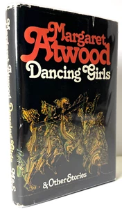 Dancing Girls and Other Stories, Margaret Atwood 1977 HCDJ CA 1st print in Mylar - Picture 1 of 12