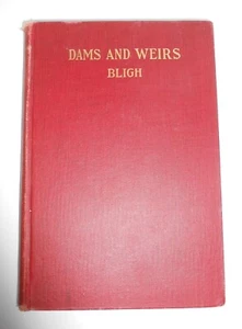 DAMS AND WEIRS Hardcover Book by W. G. BLIGH Copyright 1916 - Picture 1 of 11