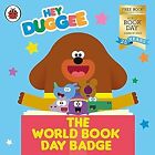 Hey Duggee: The World Book Day Badge: A World Book Day 2022 MINI BOOK, , Used; V