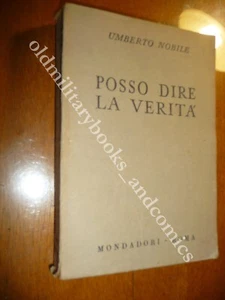 POSSO DIRE LA VERITA UMBERTO NOBILE STORIA INEDITA SPEDIZIONE POLARE NO SOVRACC. - Imagen 1 de 3