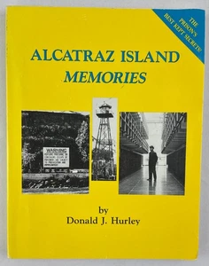 Alcatraz Island Memories, Donald J. Hurley, 1993, Revised Ed, Signed, Trade PBK - Picture 1 of 21