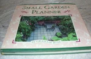 The Small Garden Planner Book Hardcover by Grahm Rose 700 Color Photos 60 Plans - Picture 1 of 10