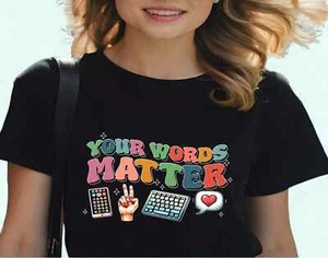 Your Words Matter T-shirt AAC Sped Teacher Inclusion Shirt Neurodiversity BCBA - Picture 1 of 8