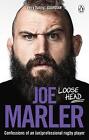 Loose Head: Confessions of an (un)professional rugby player by Joe Marler (Engli
