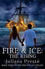Fire And Ice: The Rising By Juliana Presto (English) Paperback Book