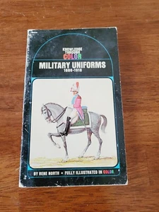 Knowledge Through Colors Military Uniforms 1686-1918 (PB Book, 1970) Rene North - Picture 1 of 3