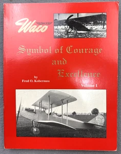 Waco Symbol of Courage and Excellence - Vol. 1 - By Fred O. Kobernuss - VG - Foto 1 di 8