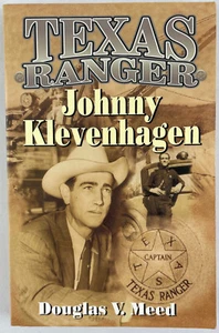 Texas Ranger : Johnny Klevenhagen, Douglas V. Meed, 2000, Biography, Trade PBK - Picture 1 of 14