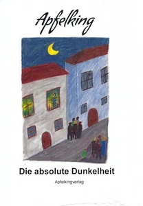 Die absolute Dunkelheit - Apfelking Verlag - Bild 1 von 4