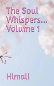 The Soul Whispers... Volume 1 by Himali Paperback Book - Picture 1 of 1