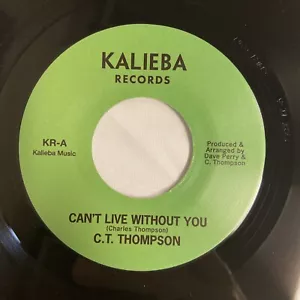 C.T. THOMPSON CAN'T LIVE WITHOUT YOU / RIGHT NOW 7" REISSUE RARE MINT - Picture 1 of 3