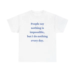 Motivational Cotton Tee, Unisex, Funny ,  Nothing is Impossible  - Picture 1 of 34