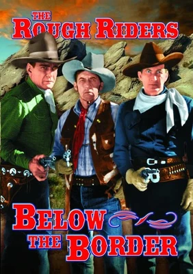 The Rough Riders: Below the Border (DVD) Buck Jones Raymond Hatton Tim McCoy - Image 1 of 2