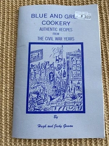 Blue and Grey Cookery Authentic Recipes Civil War Years Hugh Judy Gowan Cookbook - Picture 1 of 1