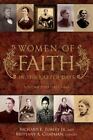 Women of Faith in the Latter Days, Volume Two, 1821-1845 by Richard E. Turley...