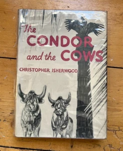 The Condor and the Cows by Christopher Isherwood book first edition 1949 with DJ - Picture 1 of 8