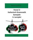 Forza! 2: Italienisch Grammatik kompakt 3. Lernjahr, Verena Lechner