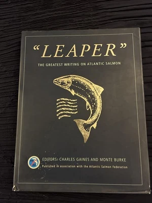 Leaper The Greatest Writing on Atlantic Salmon SIGNEDCharles Gaines Monte Burke - Image 1 of 4