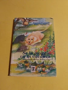 SE LA PIOGGIA VA IN VACANZA FUMANTI VAGNARELLI 2010 LA COMPAGNIA DELL' ORTO - Foto 1 di 9