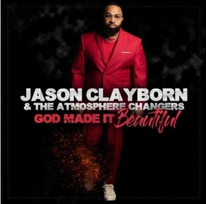 Jason Clayborn & Atmosphere Changers  God Made It Beautiful CD, Brand New Sealed - Bild 1 von 2